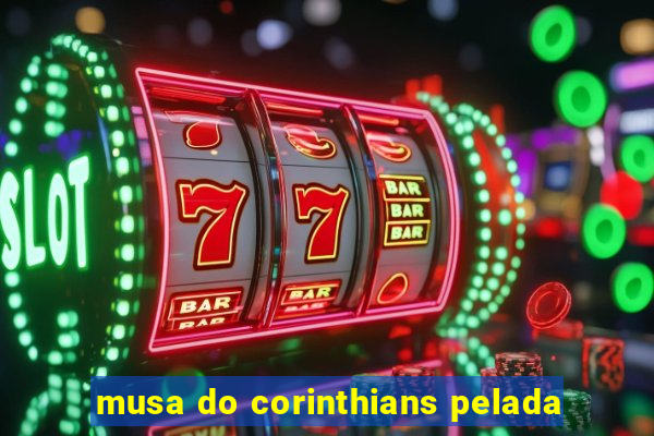musa do corinthians pelada