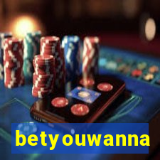 betyouwanna