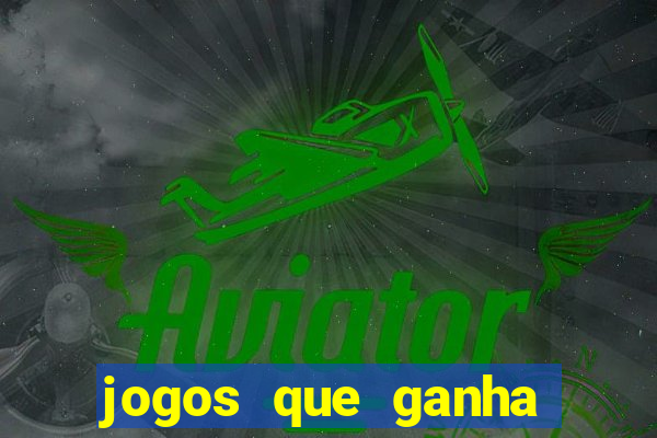 jogos que ganha dinheiro sem depositar nada
