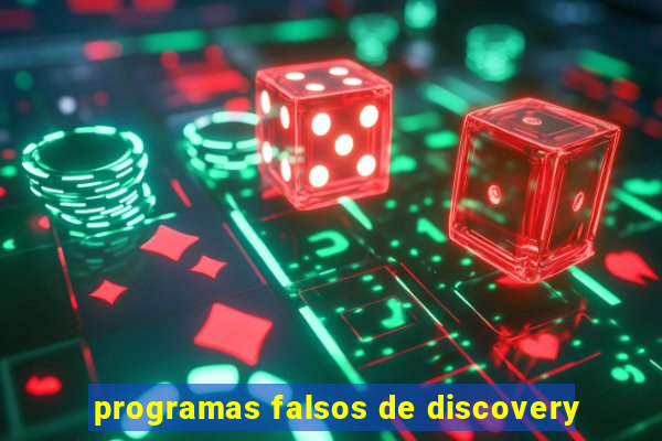 programas falsos de discovery