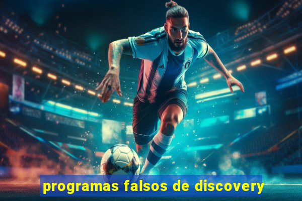 programas falsos de discovery