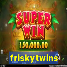 friskytwins