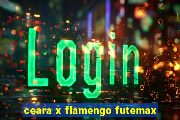 ceara x flamengo futemax
