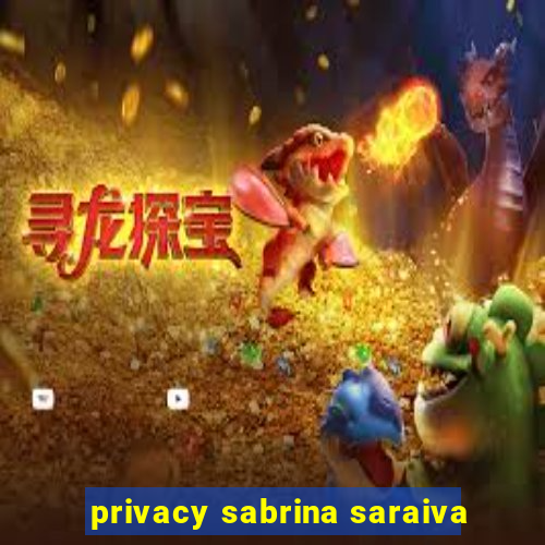privacy sabrina saraiva