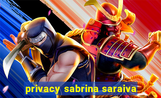 privacy sabrina saraiva