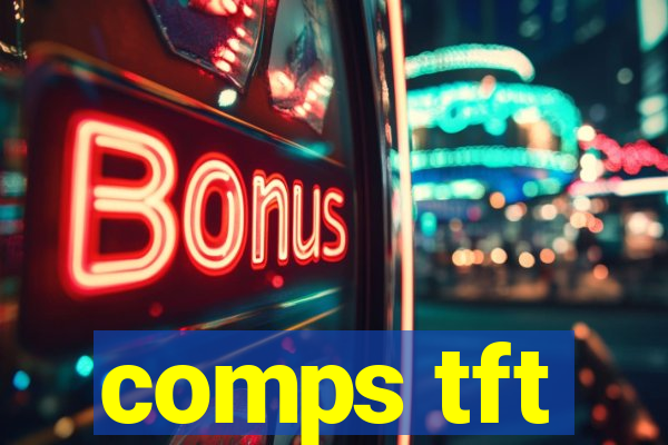 comps tft