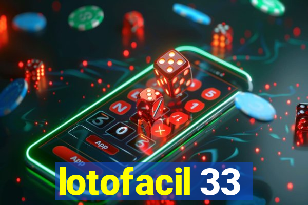 lotofacil 33