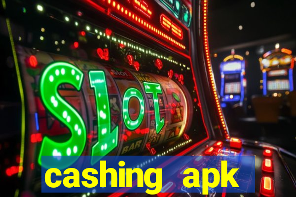 cashing apk dinheiro infinito