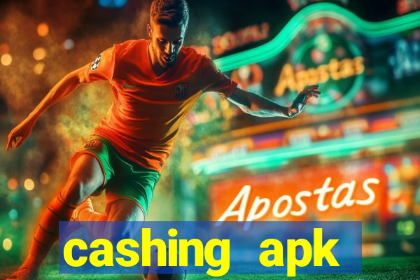 cashing apk dinheiro infinito