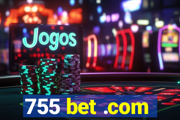 755 bet .com