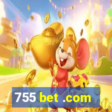 755 bet .com