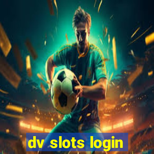 dv slots login