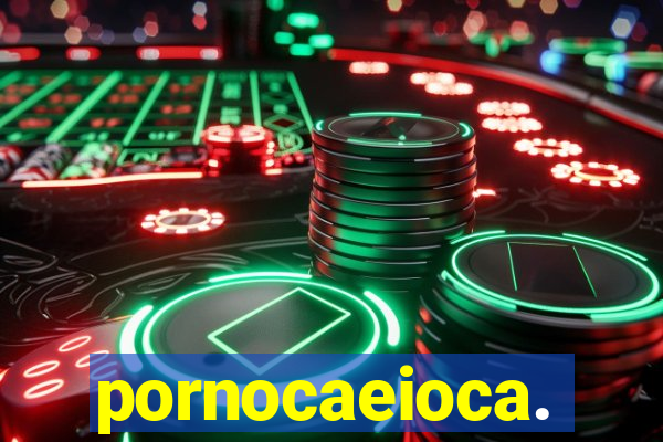 pornocaeioca.