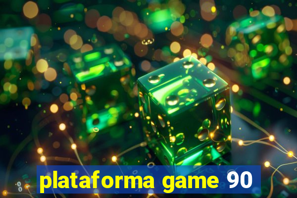 plataforma game 90