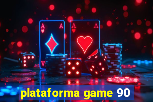 plataforma game 90