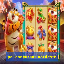 pci.concursos nordeste