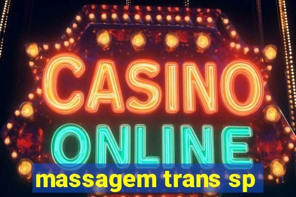 massagem trans sp
