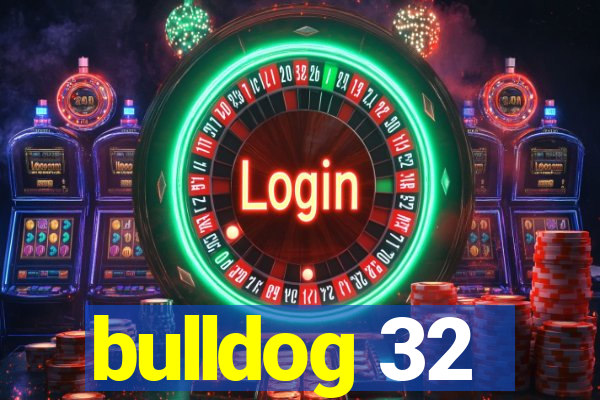 bulldog 32