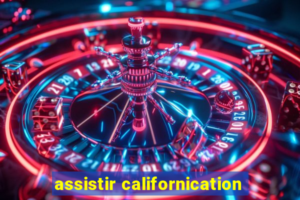 assistir californication