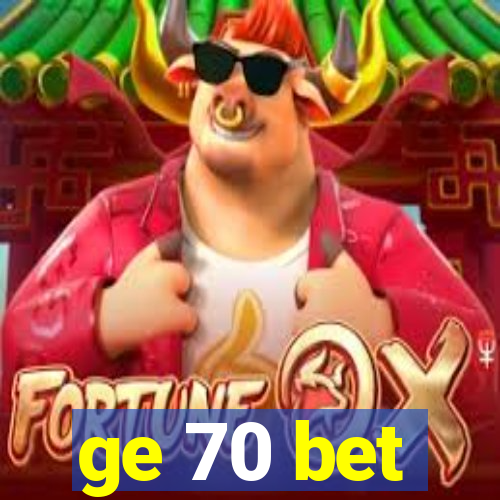 ge 70 bet