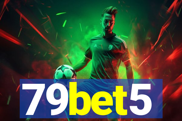 79bet5