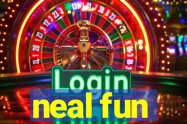 neal fun
