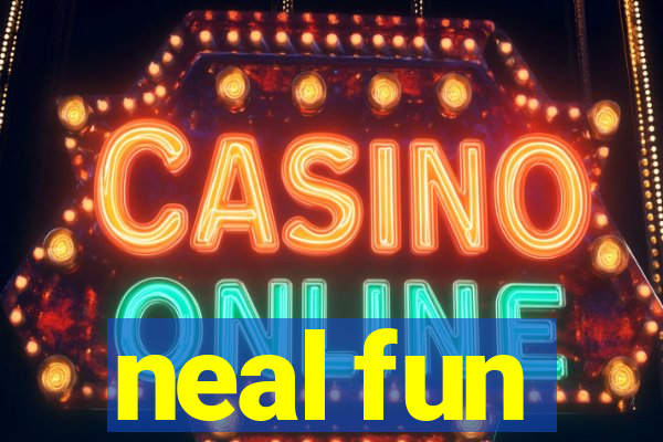 neal fun