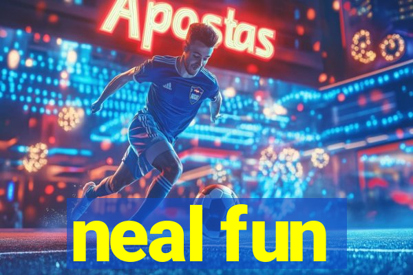 neal fun