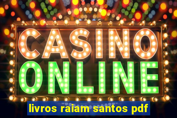 livros raiam santos pdf
