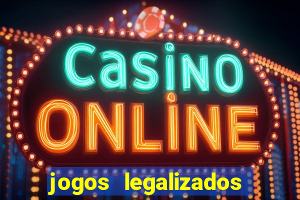 jogos legalizados no brasil