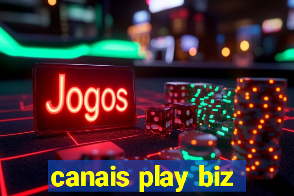 canais play biz