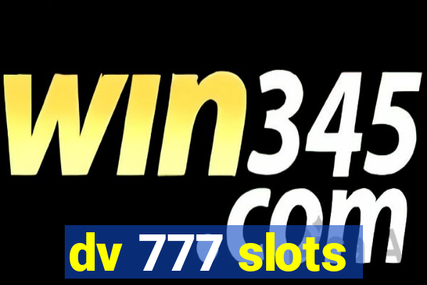 dv 777 slots
