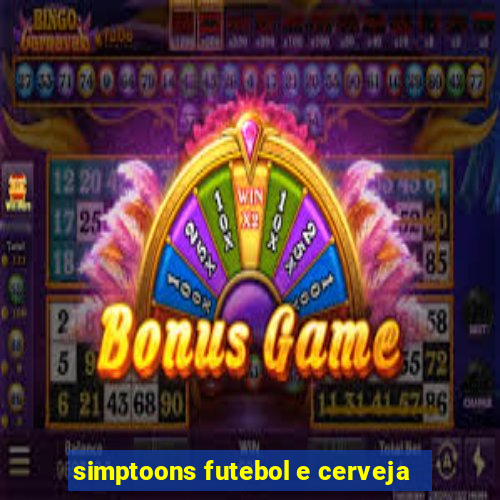 simptoons futebol e cerveja