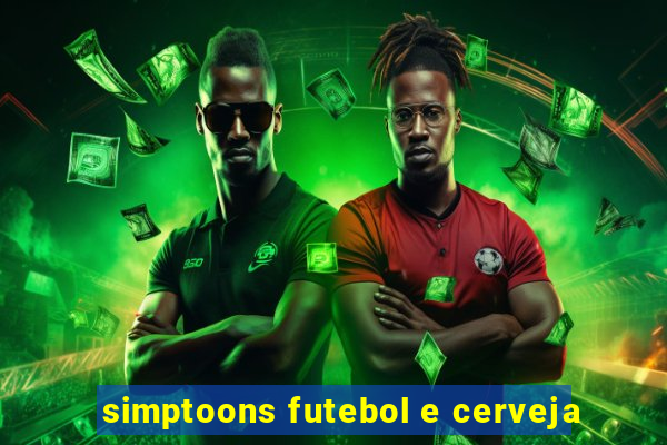 simptoons futebol e cerveja