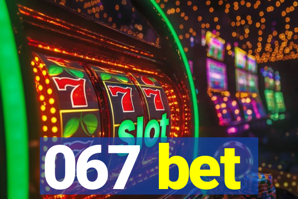067 bet
