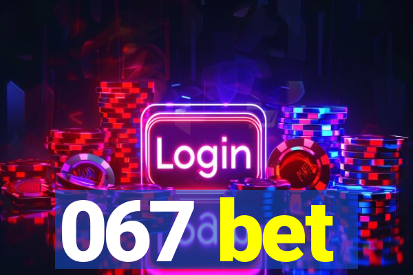 067 bet