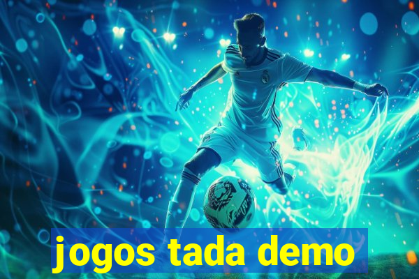 jogos tada demo