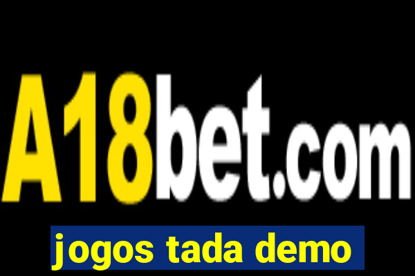 jogos tada demo