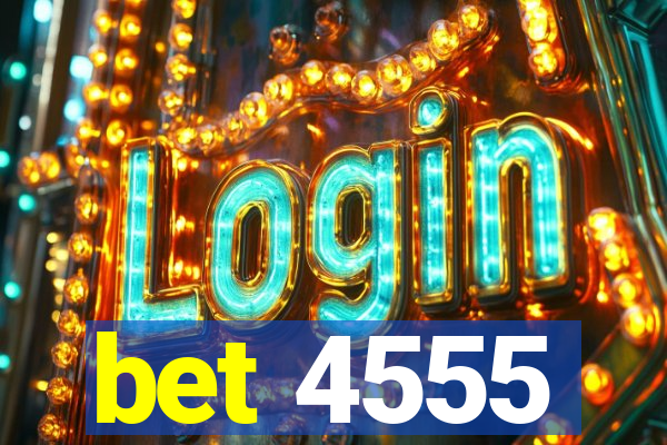 bet 4555