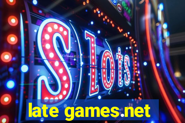 late games.net