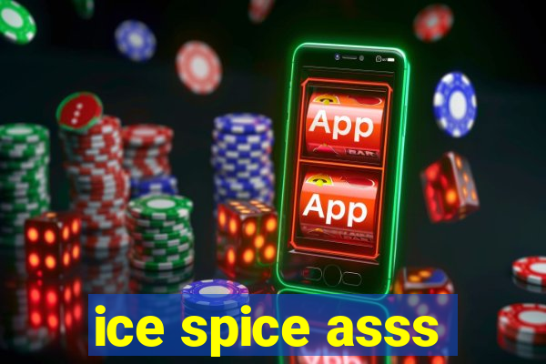 ice spice asss