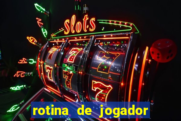 rotina de jogador de futebol