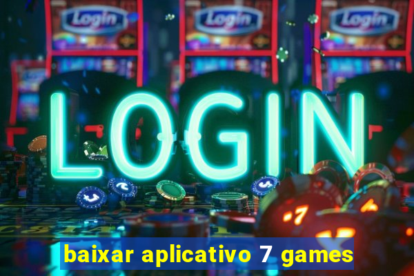 baixar aplicativo 7 games