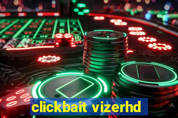 clickbait vizerhd