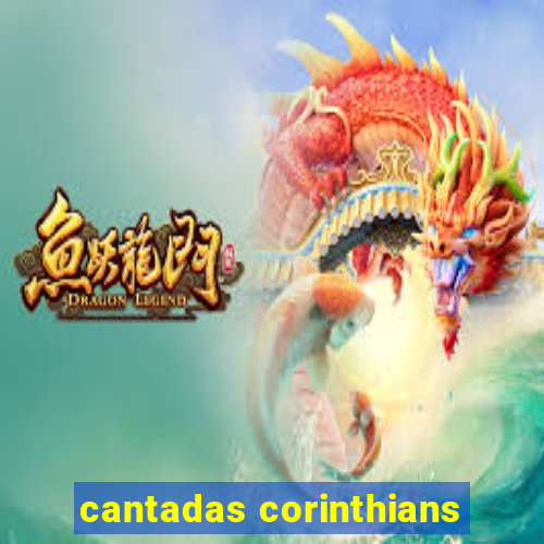 cantadas corinthians