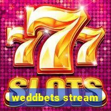 weddbets stream