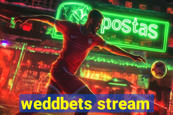 weddbets stream