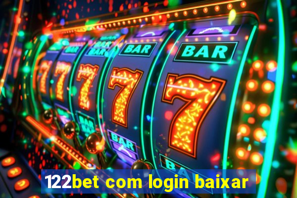 122bet com login baixar