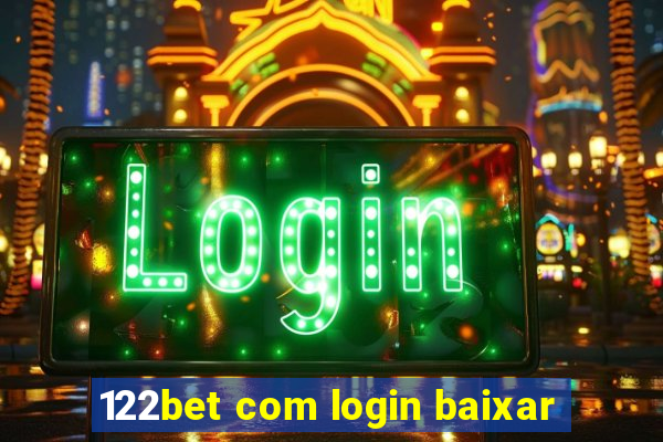 122bet com login baixar