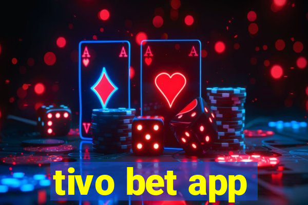 tivo bet app